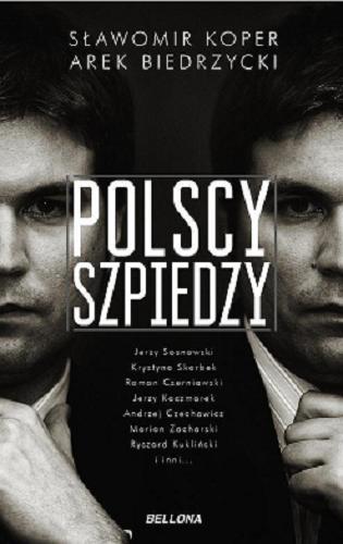 Okładka książki Polscy szpiedzy / Sławomir Koper, Arek Biedrzycki.