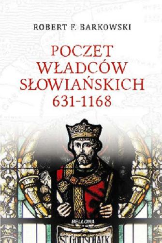 Okładka książki  Poczet władców słowiańskich 631-1168 : Połabie  1