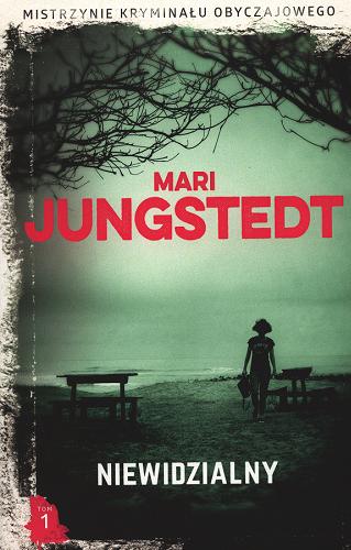 Okładka książki Niewidzialny / Mari Jungstedt ; przekład Teresa Jaśkowska-Drees.