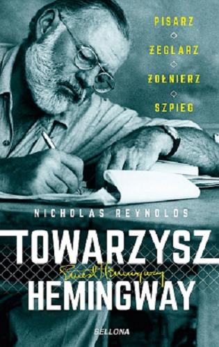 Okładka książki Towarzysz Hemingway / Nicholas Reynolds ; przekład Zbigniew Kościuk.