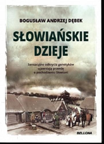 Okładka książki Słowiańskie dzieje / Bogusław Andrzej Dębek.