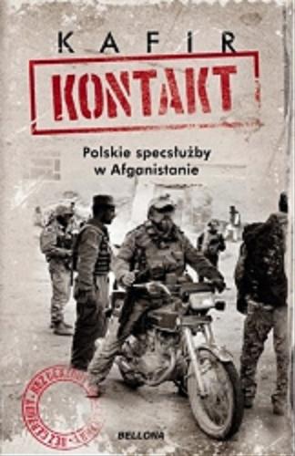 Okładka książki Kontakt : polskie specsłużby w Afganistanie / Kafir.