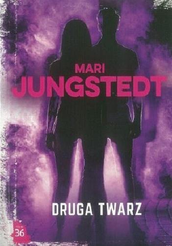 Okładka książki Druga twarz / Mari Jungstedt ; przekład Justyna Ostrowicka.