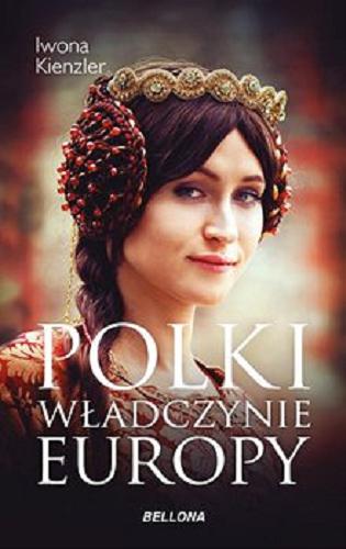Okładka książki Polki władczynie Europy [E-book ] / Iwona Kienzler.