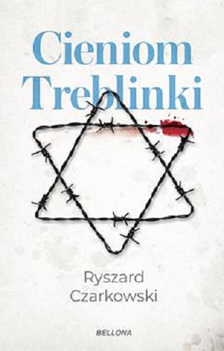 Okładka książki Cieniom Treblinki / Ryszard Czarkowski.