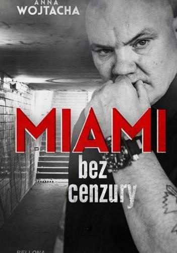Okładka książki Miami bez cenzury / Anna Wojtacha, Jarosław Pieczonka.