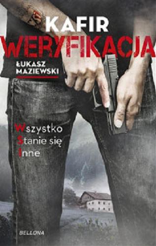 Okładka książki Weryfikacja : wszystko stanie sie inne / Kafir, Łukasz Maziewski.