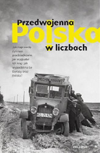 Okładka książki Przedwojenna Polska w liczbach / Kamil Janicki, Rafał Kuzak, Dariusz Kaliński, Aleksandra Zaprutko-Janicka.