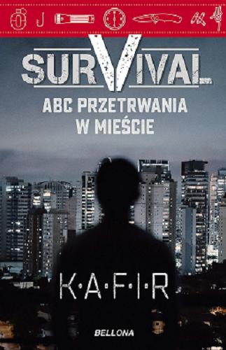 Okładka książki Survival : ABC przetrwania w mieście / Kafir.