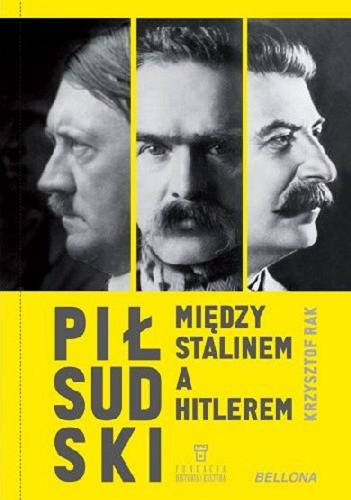 Okładka książki  Piłsudski : między Stalinem a Hitlerem  1
