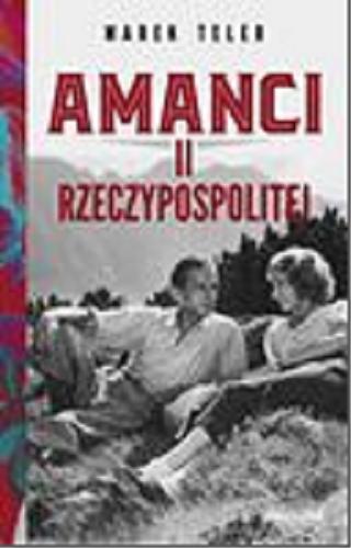 Okładka książki Amanci II Rzeczypospolitej / Marek Teler.