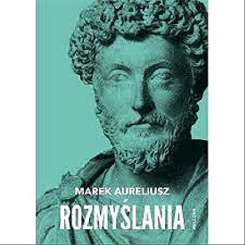 Okładka książki Rozmyślania / Marek Aureliusz ; [przekład Marian Reiter].
