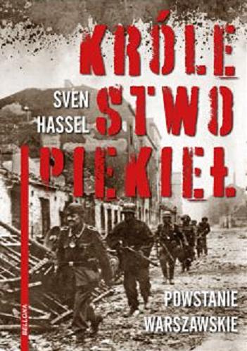 Okładka książki Królestwo piekieł : powstanie warszawskie / Sven Hassel ; [przełożyła Joanna Jankowska].