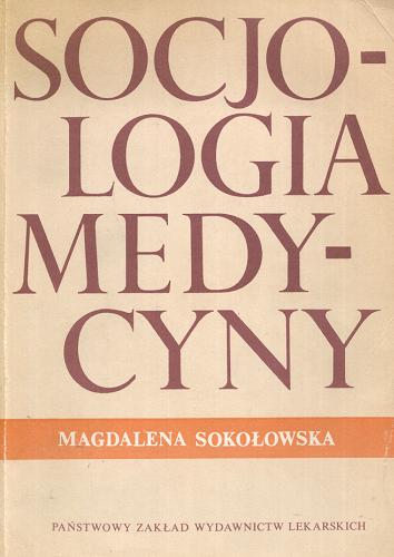 Okładka książki Socjologia medycyny / Magdalena Sokołowska.