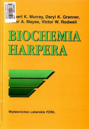 Okładka książki Biochemia Harpera / Robert K. Murray ; Daryl K. Granner ; Peter A. Mayes ; Victor W. Rodwell ; tł. [et al.] Franciszek Kokot.