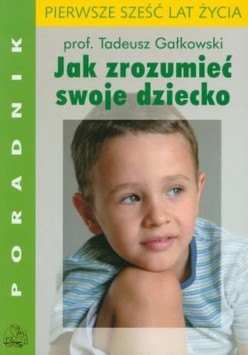 Okładka książki  Jak zrozumieć swoje dziecko : pierwsze sześć lat życia  2