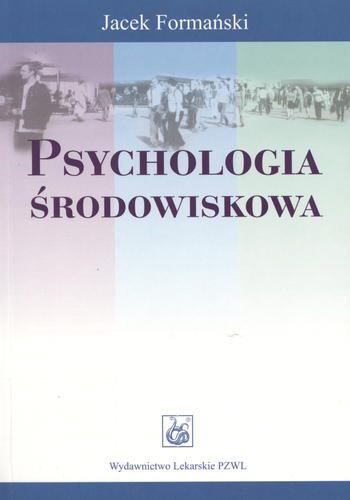 Okładka książki Psychologia środowiskowa / Jacek Formański.