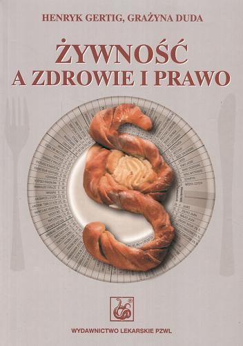 Okładka książki Żywność a zdrowie i prawo / Henryk Gertig, Grażyna Duda.