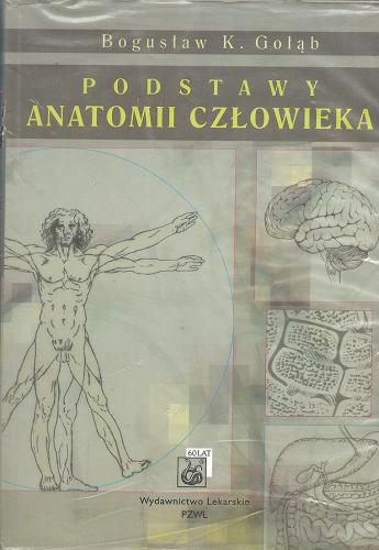 Okładka książki Podstawy anatomii człowieka :podręcznik dla studentów / Bogusław Kazimierz Gołąb.