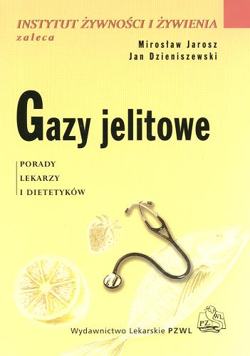 Okładka książki Gazy jelitowe : porady lekarzy i dietetyków / Mirosław Jarosz, Jan Dzieniszewski.