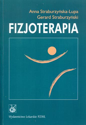 Okładka książki Fizjoterapia / Anna Straburzyńska-Lupa ; Gerard Straburzyński.