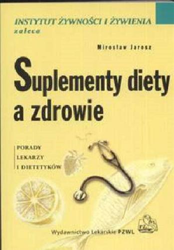 Okładka książki  Suplementy diety a zdrowie : porady lekarzy i dietetyków  6