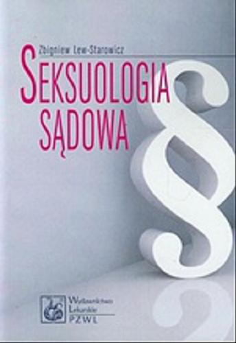 Okładka książki Seksuologia sądowa / Zbigniew Lew-Starowicz.