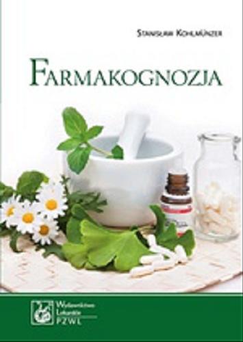 Okładka książki Farmakognozja : podręcznik dla studentów farmacji / prof. dr hab. Stanisław Kohlmünzer.
