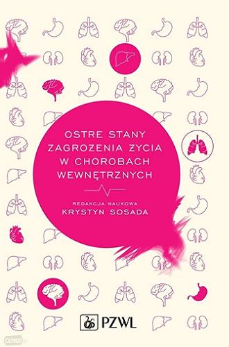 Okładka książki Ostre stany zagrożenia życia w chorobach wewnętrznych / redakcja naukowa Krystyn Sosada.