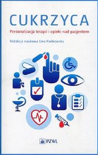 Okładka książki Cukrzyca : personalizacja terapii i opieki nad pacjentem / redakcja naukowa Ewa Pańkowska.