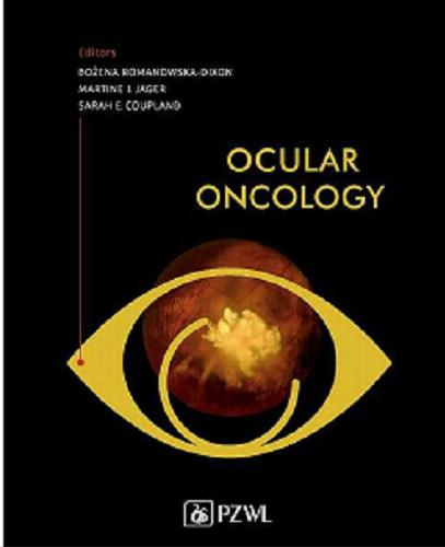 Okładka książki Ocular oncology / editors Bożena Romanowska-Dixon, Martine J. Jager, Sarah E. Coupland.