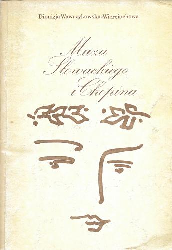 Okładka książki Muza Słowackiego i Chopina : opowieść biograficzna o Marii Wodzińskiej / Dionizja Wawrzykowska-Wierciochowa.