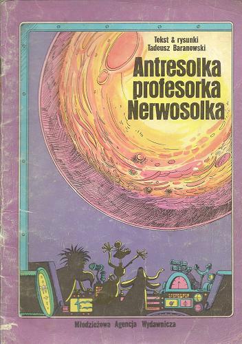 Okładka książki Antresolka profesorka Nerwosolka / tekst i rys. Tadeusz Baranowski.