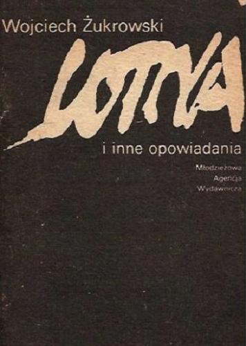 Okładka książki Lotna i inne opowiadania /  Wojciech Żukrowski.