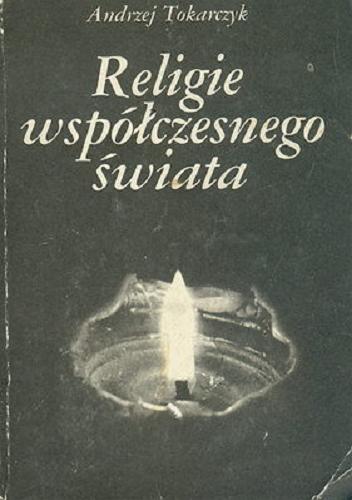 Okładka książki Religie współczesnego świata / Andrzej Tokarczyk.