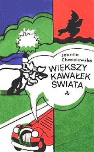 Okładka książki Większy kawałek świata / Joanna Chmielewska [pseud.].
