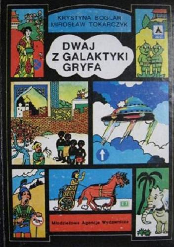 Okładka książki Dwaj z Galaktyki Gryfa czyli Kłopoty z ziemskim ruchem drogowym / Krystyna Boglar, Mirosław Tokarczyk.