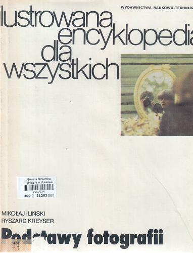 Okładka książki Podstawy fotografii / Mikołaj Iliński ; Ryszard Kreyser.