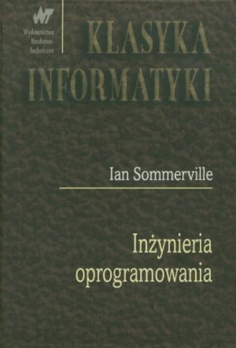 Okładka książki Inżynieria oprogramowania / Ian Sommerville ; z angielskiego przełożył Krzysztof Stencel.