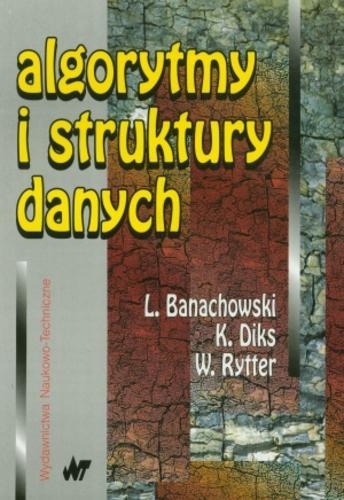 Okładka książki Algorytmy i struktury danych / Lech Banachowski, Krzysztof Diks, Wojciech Rytter.