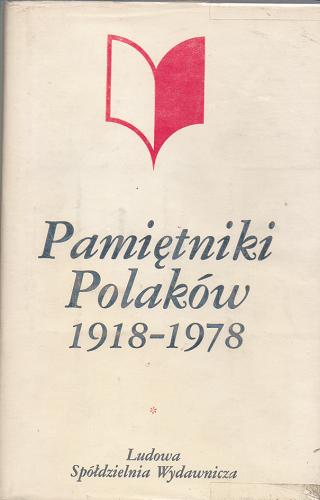 Okładka książki Pamiętniki Polaków 1918-1978 : antologia pamiętnikarstwa polskiego. T. 2, Wojna i rewolucja 1939-1948.