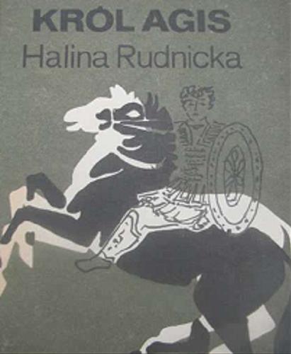 Okładka książki Król Agis / Rudnicka Halina ; ilustr. Syta Karol.