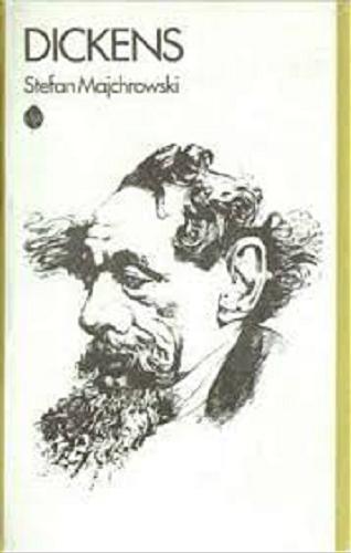 Okładka książki Dickens : opowieść biograficzna / Stefan Majchrowski.