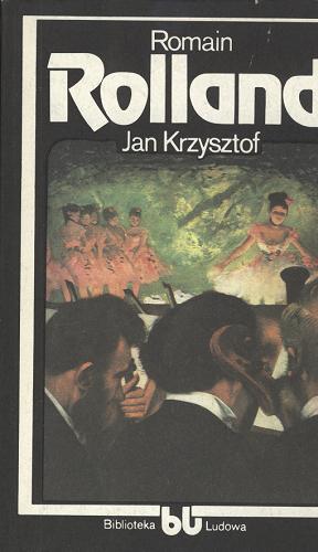 Okładka książki Jan Krzysztof. Ks. 2, Bunt ; Targowisko / Romain Rolland ; przeł. [z fr.] Leopold Staff.