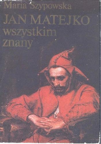 Okładka książki  Jan Matejko wszystkim znany  3
