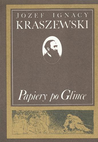 Okładka książki Papiery po Glince: opowiadanie z życia Radziwiłła 