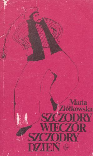 Okładka książki Szczodry wieczór, szczodry dzień : obrzędy, zwyczaje, zabawy / Maria Ziółkowska.