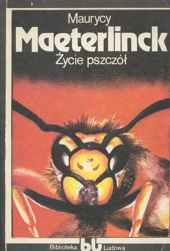Okładka książki Życie pszczół / Maurycy Maeterlinck ; przekł. autoryz. [z fr.] Franciszek Mirandola.