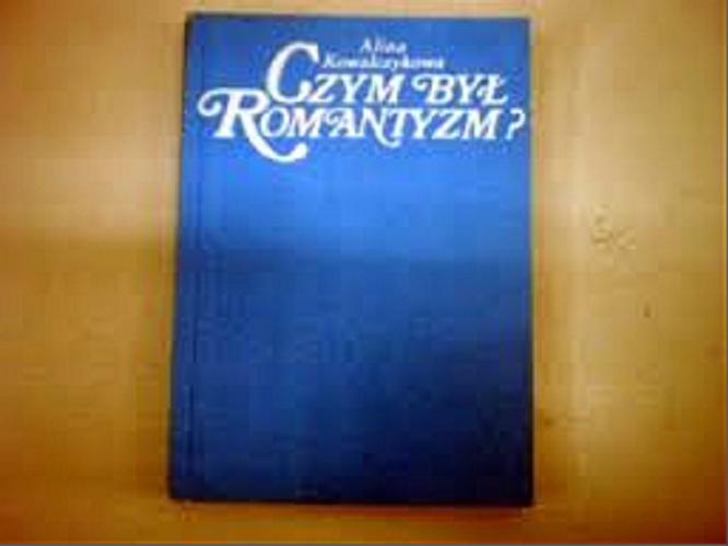 Okładka książki  Czym był romantyzm ?  1