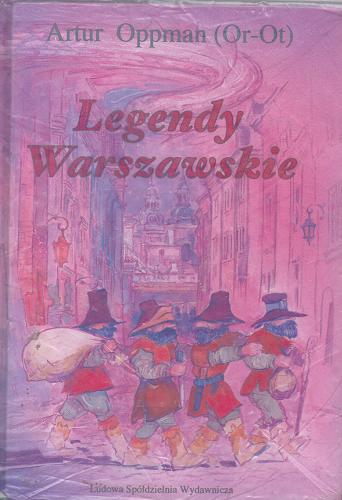 Okładka książki Legendy warszawskie / Artur Oppman ; ilustr. Kuropiejska-Przybyszewska Barbara.